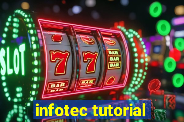 infotec tutorial